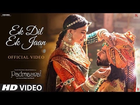 Film-Padmavati | New Track |   Ek Dil Ek Jaan| Ffeaturing Deepika Padukone and Shahid Kapoor 